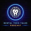 Dental Tech Talks