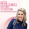 The Grown-Up Girls Report Podcast