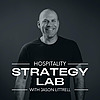 Hospitality Strategy Lab with Jason Littrell