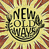 New Old Ways