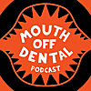 Mouthoff Dental Podcast