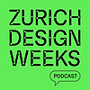 Zurich Design Weeks Podcast