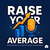 The Raise Your Average&trade; Podcast