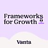 Frameworks for Growth