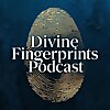 Divine Fingerprints Podcast
