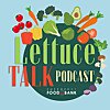 Lettuce Talk Podcast