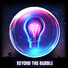 Beyond The Bubble
