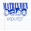 Matrixmen Podcast