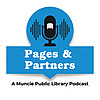 Pages and Partners: a Muncie Public Library Podcast