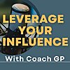 Leverage Your Influence