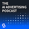 The AI Advertising Podcast