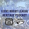 Leeds Rugby League Heritage Podcast