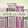 B&acirc;tir la crise