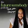 The Future Somebody Podcast