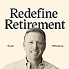 Redefine Retirement with Ryan Wheless