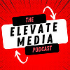 The Elevate Media Podcast