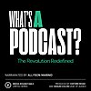 What&rsquo;s a Podcast?: The Revolution Redefined
