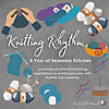 Knitting Rhythm - A Year Of Seasonal Stitches