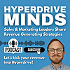 Hyperdrive Minds: Sales and Marketing Leaders Share Revenue Generating Strategies