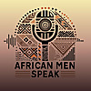 African Men Speak