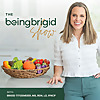 The BeingBrigid Show: Top Science-Backed Women&rsquo;s Health Podcast for Hormones, Inflammation, Gut Heal