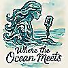Where The Ocean Meets: