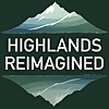 Highlands Reimagined