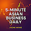 5-Minute Asian Business Daily