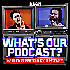 What's Our Podcast? with Beck Bennett and Kyle Mooney