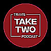 Travis Take Two