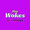 Muy Wokes Podcast