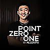 Point Zero One Podcast w/ Allen Fu