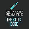 Just A Sharp Scratch: The Extra Dose