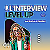 L'Interview "Level Up"