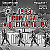1983: Portugal &agrave; Queima-Roupa