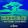 Hiroshima 80 ans - L'Histoire Continue