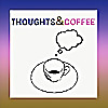 THOUGHTS & COFFEE