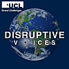 Disruptive Voices from UCL Grand Challenges