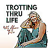 Trotting Thru Life: The feel good journey through wellness, reimagined.