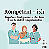 Kompetent-ish, en podcast for deg som er - eller lurer p&aring; om du skal bli sykepleiestudent.
