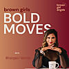 Brown Girls, Bold Moves
