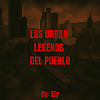 Las Urban Legends del Pueblo