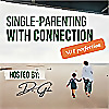 Single-Parenting with Connection (NOT Perfection)