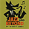 Jazz and Beyond with David James