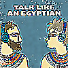 Talk Like An Egyptian