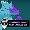 This is Newfoundland and Labrador