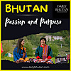 Passion and Purpose In Bhutan Series