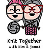 Knit Together with Kim & Jonna