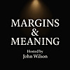 Margins & Meaning with John Wilson