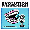 Evolution of Dental Podcast